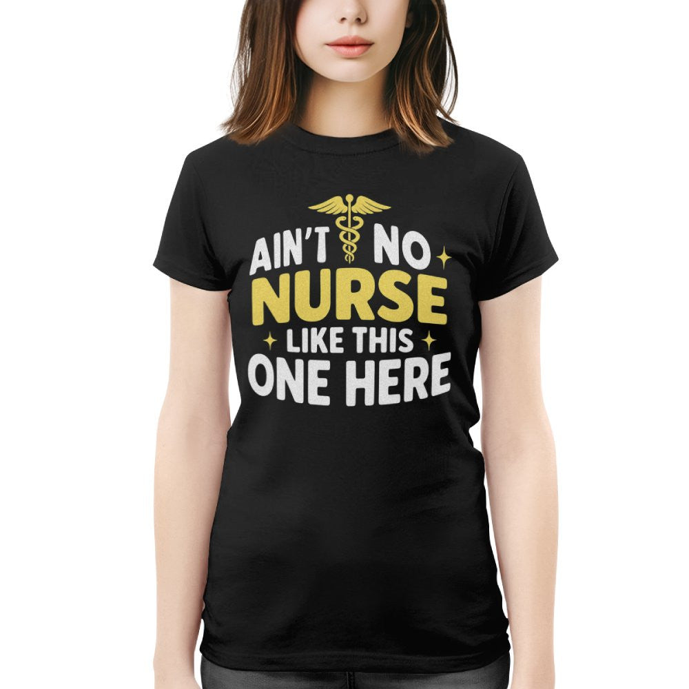 Ain't No Nurse Like This One Here Apparel - Bold Nurse Pride T-Shirt, Hoodie & More - grunx260804-0082