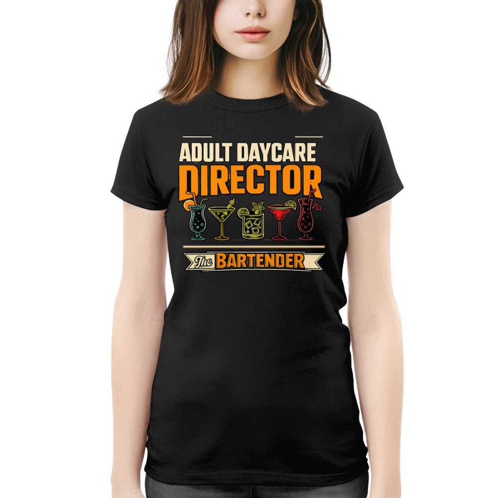 Adult Daycare Director Bartender Apparel - T-Shirt Hoodie & More - grunx260804-0078