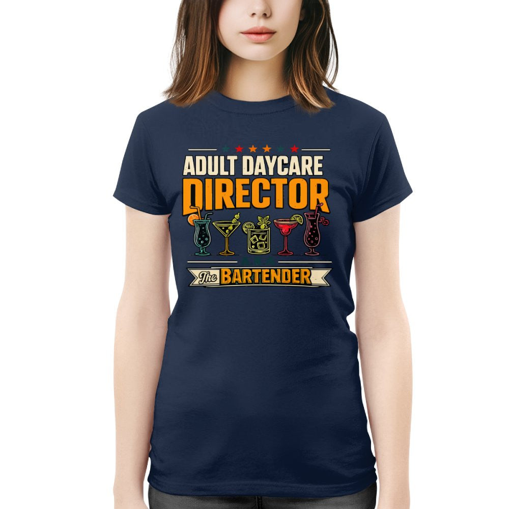 Adult Daycare Director Bartender Apparel - T-Shirt Hoodie & More - grunx260804-0077