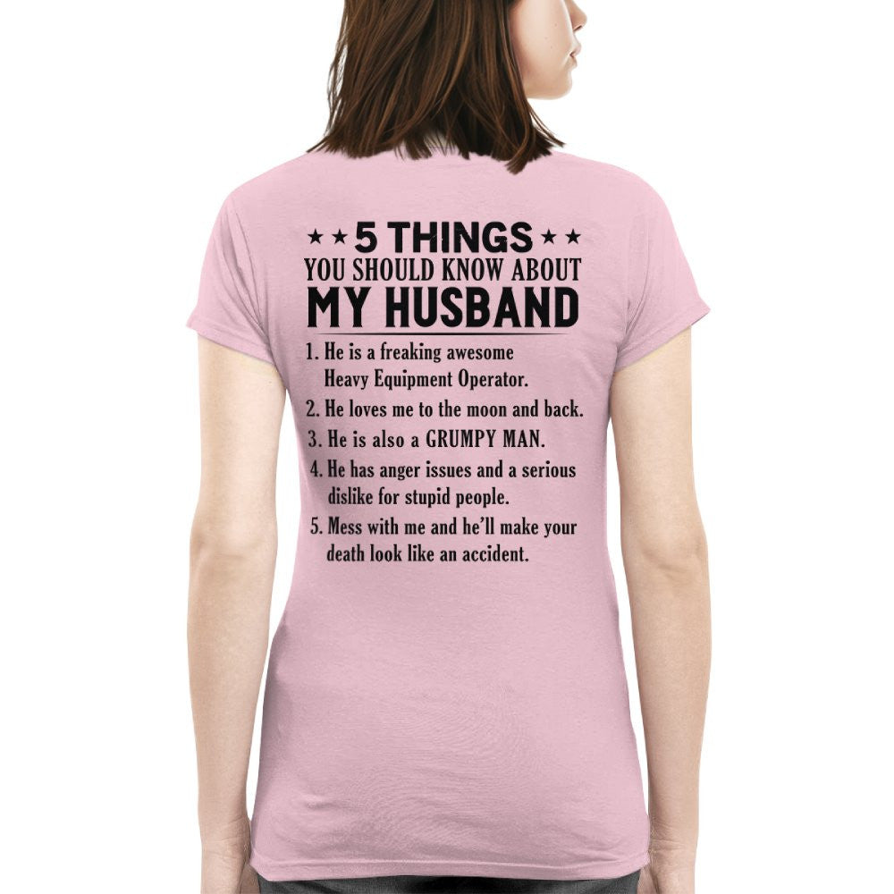 5 Things You Should Know About My Husband Heavy Equipment Operator Apparel - Funny Gift T-Shirt, Hoodie & More - grunx260804-0023