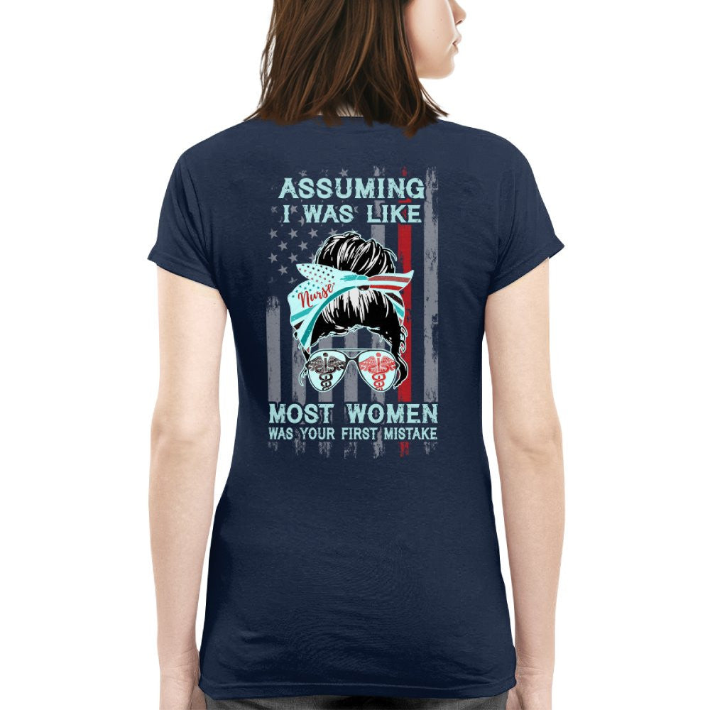 Assuming I Was Like Most Women Nurse Apparel - Bold T-Shirt Hoodie & More - grunx260804-0225