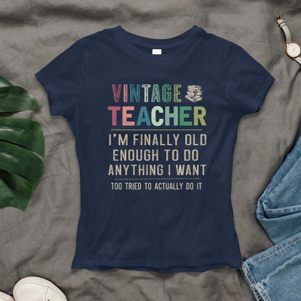 Vintage Teacher - Funny Aging Educator Quote T-Shirt, Hoodie & More - grunx260804-0065
