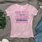 99 Problems Rad Tech Quote Apparel - T-Shirt, Hoodie & More - grunx260804-0062