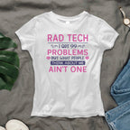 99 Problems Rad Tech Quote Apparel - T-Shirt, Hoodie & More - grunx260804-0062