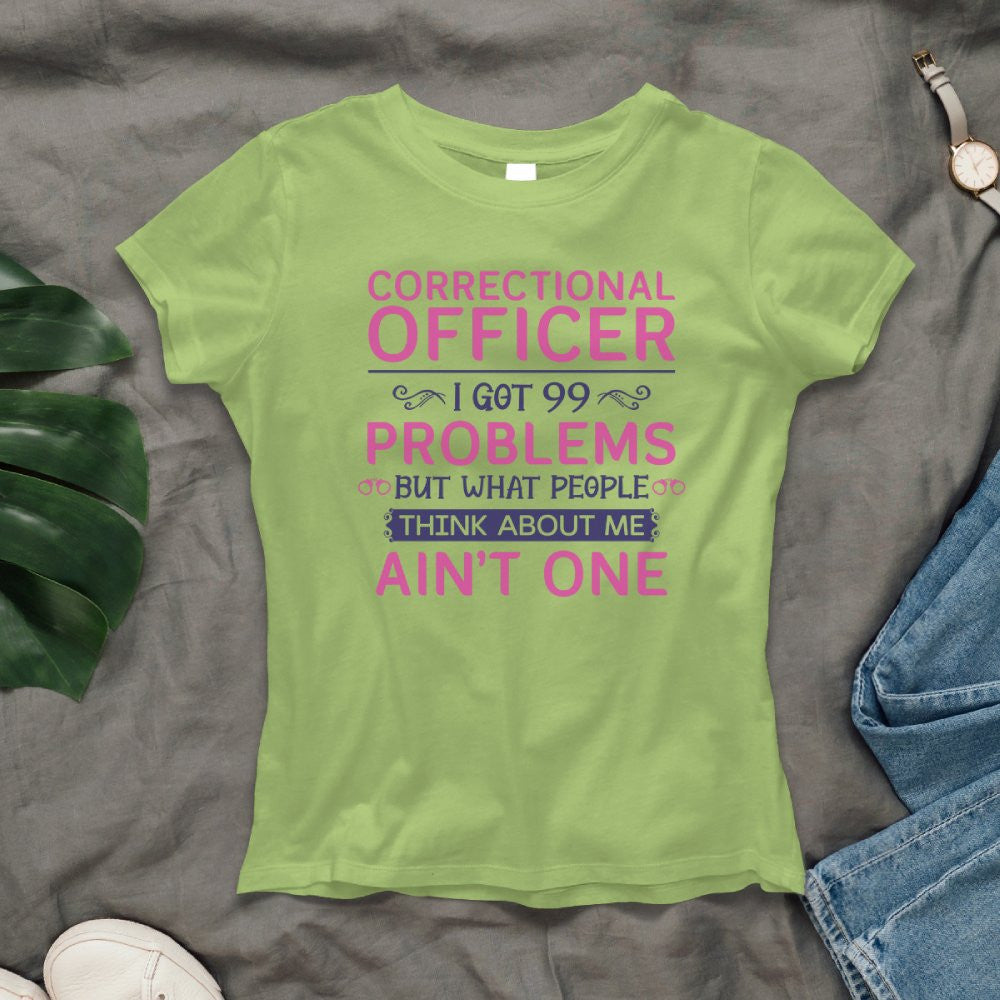 99 Problems Correctional Officer - Ain't One Quote T-Shirt, Hoodie & More - grunx260804-0061