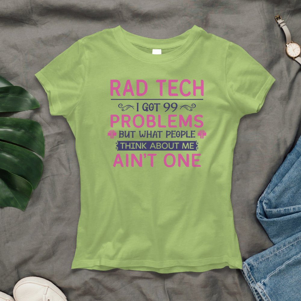 99 Problems Rad Tech Quote Apparel - T-Shirt, Hoodie & More - grunx260804-0062