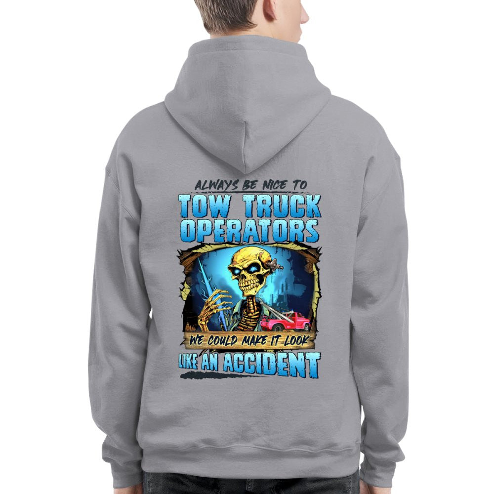 Always Be Nice To Tow Truck Operators Apparel - Skull Humor T-Shirt, Hoodie & More - grunx260804-0117