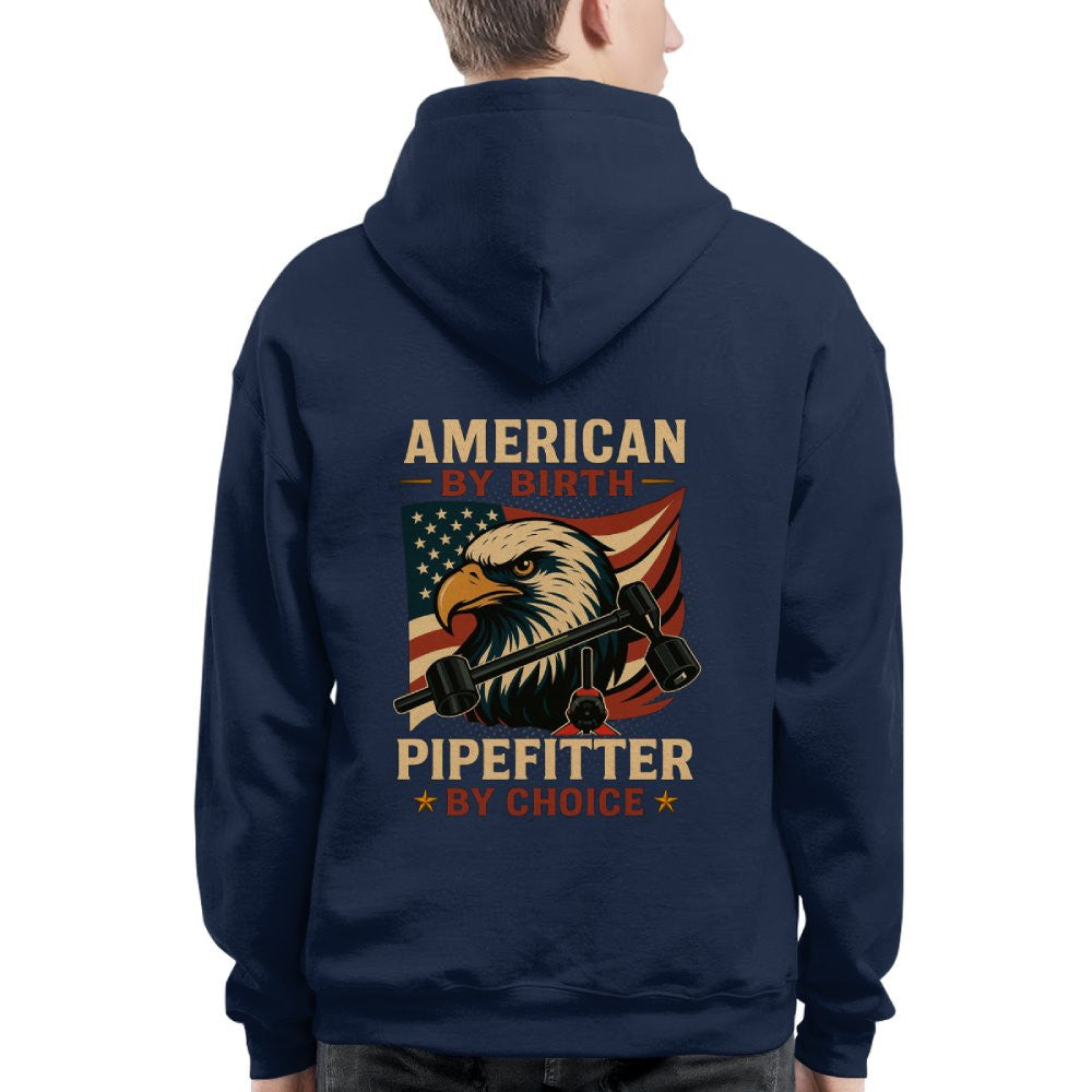 American By Birth Apparel - Pipefitter By Choice USA T-Shirt Hoodie & More - grunx260804-0122