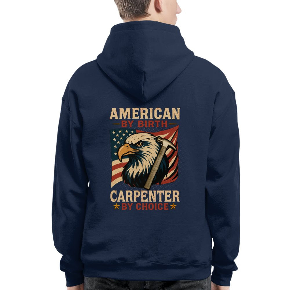 American By Birth Carpenter By Choice - Patriotic Carpenter T-Shirt, Hoodie & More - grunx260804-0124