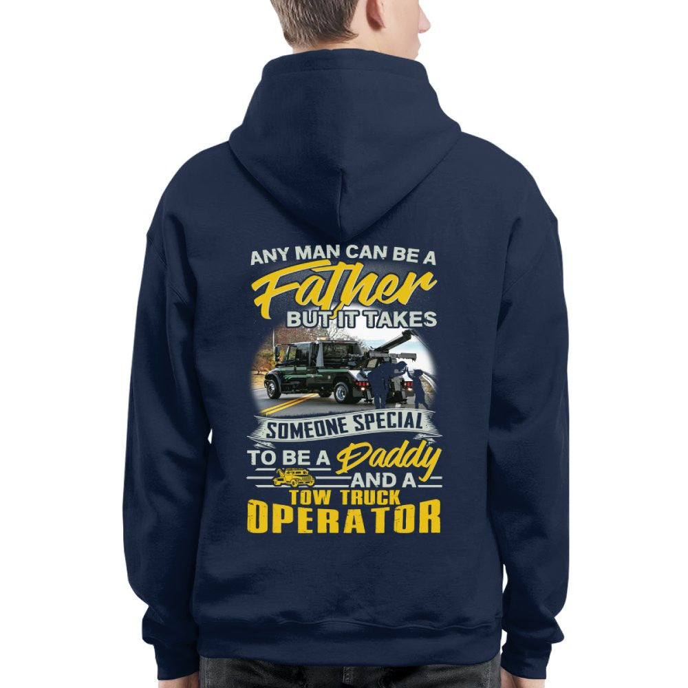 Any Man Can Be A Father - Tow Truck Operator Daddy Pride T-Shirt, Hoodie & More - grunx260804-0192