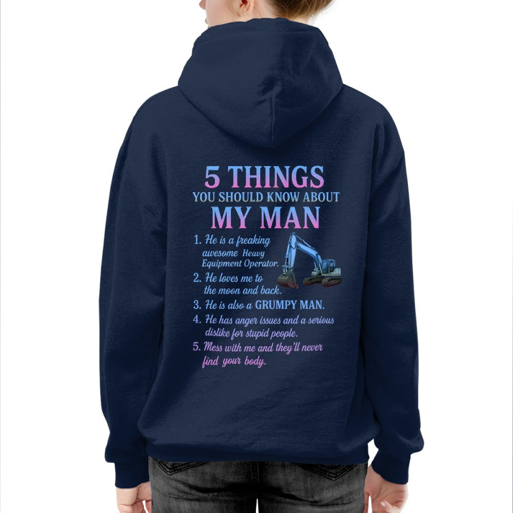 5 Things You Should Know About My Man Hoodie - Funny Heavy Equipment Operator Gift - grunx260804-0029
