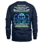 An Average Person Can't Be An Ironworker - Skull Design T-Shirt, Hoodie & More - grunx260804-0160