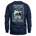 Assuming I Was Like Most Women Nurse Apparel - Bold T-Shirt Hoodie & More - grunx260804-0225