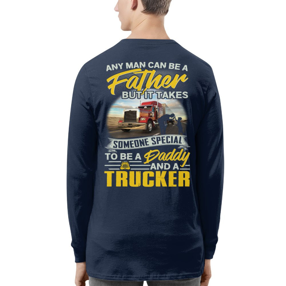 Any Man Can Be A Father - Trucker Daddy Pride T-Shirt, Hoodie & More - grunx260804-0193