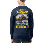 Any Man Can Be A Father - Trucker Daddy Pride T-Shirt, Hoodie & More - grunx260804-0193