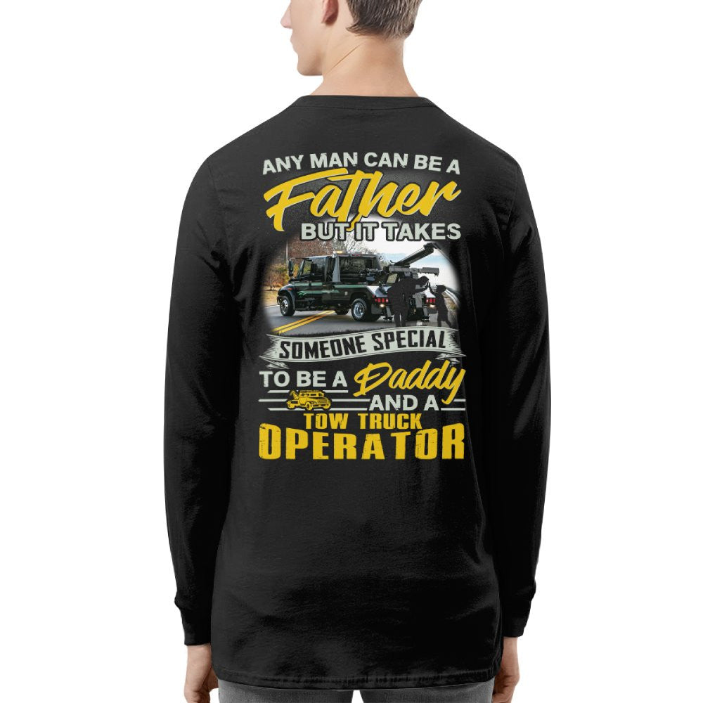 Any Man Can Be A Father - Tow Truck Operator Daddy Pride T-Shirt, Hoodie & More - grunx260804-0192