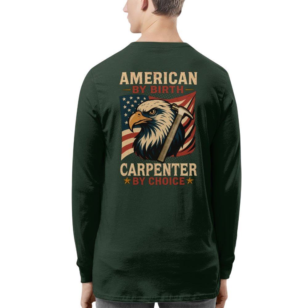 American By Birth Carpenter By Choice - Patriotic Carpenter T-Shirt, Hoodie & More - grunx260804-0124