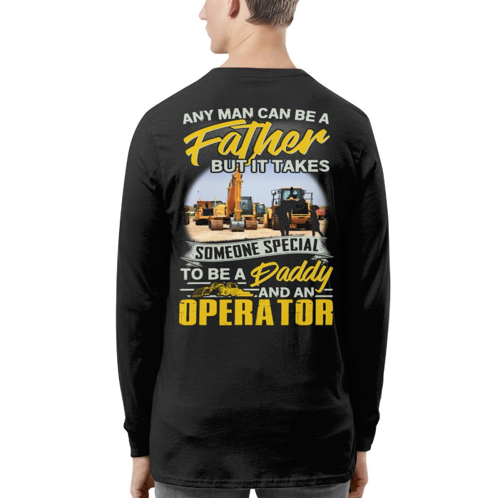 Any Man Can Be A Father - Operator Daddy Pride T-Shirt, Hoodie & More - grunx260804-0191