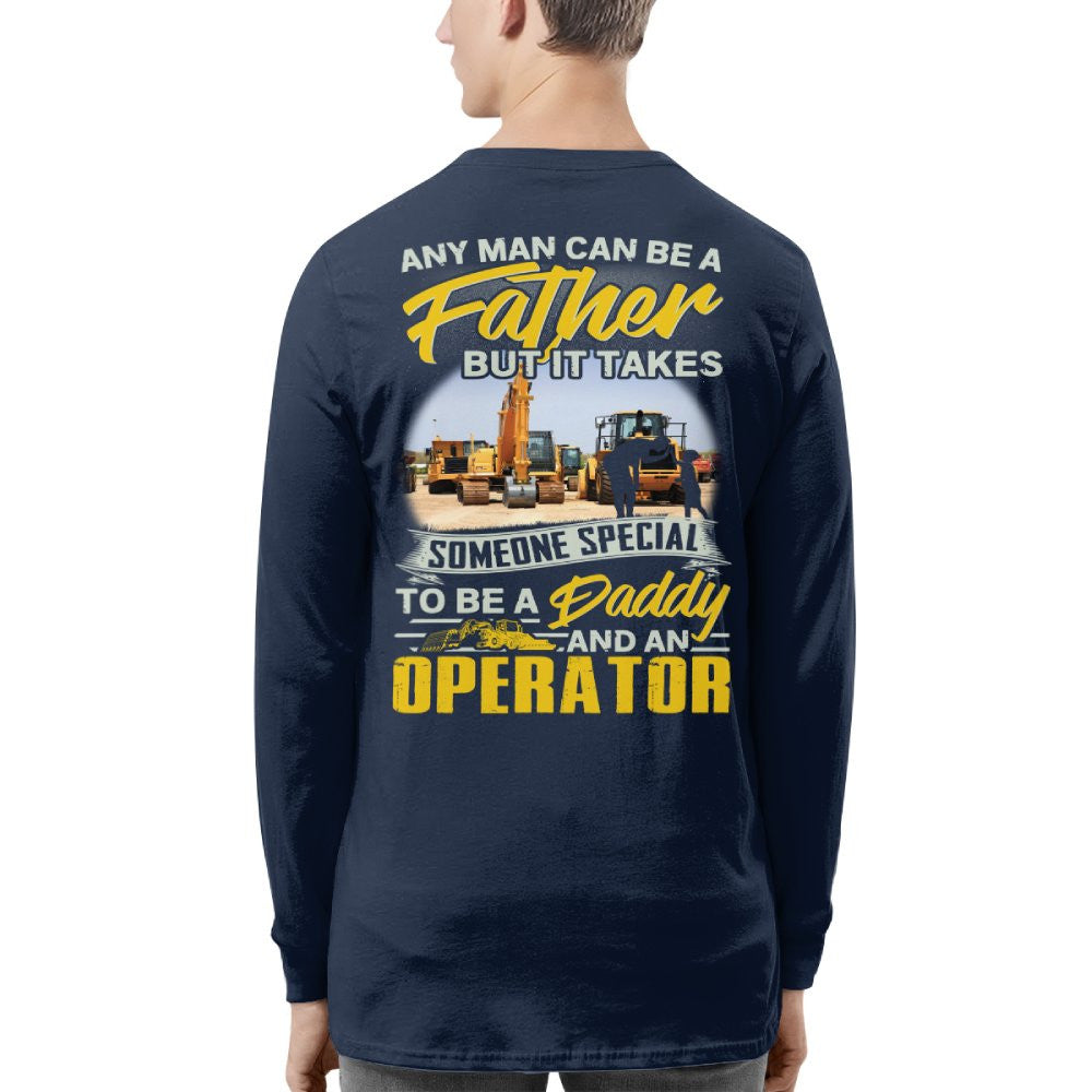 Any Man Can Be A Father - Operator Daddy Pride T-Shirt, Hoodie & More - grunx260804-0191