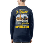 Any Man Can Be A Father - Operator Daddy Pride T-Shirt, Hoodie & More - grunx260804-0191