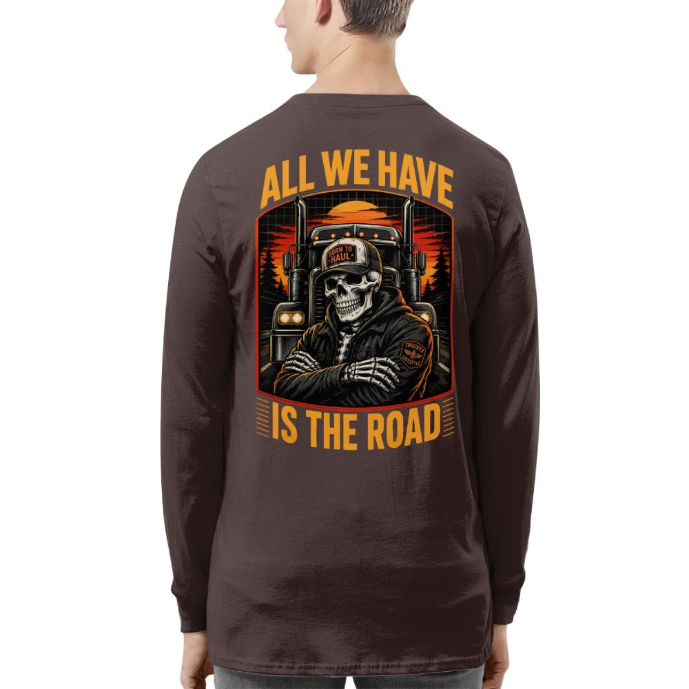 All We Have Is The Road Trucker T-Shirt Hoodie & More - grunx260804-0089