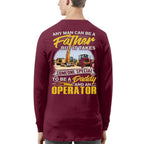 Any Man Can Be A Father - Operator Daddy Pride T-Shirt, Hoodie & More - grunx260804-0191