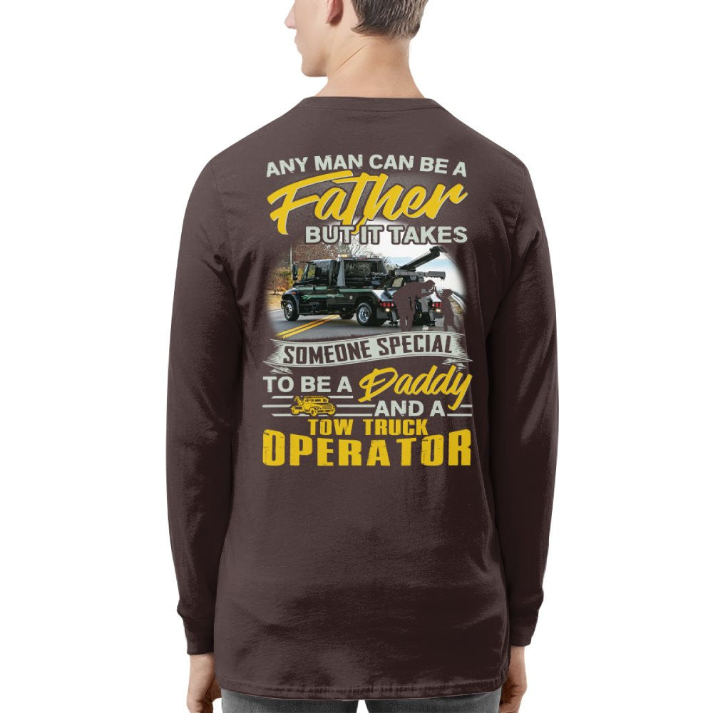 Any Man Can Be A Father - Tow Truck Operator Daddy Pride T-Shirt, Hoodie & More - grunx260804-0192