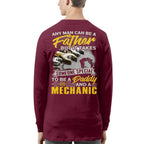 Any Man Can Be A Father - Mechanic Daddy Pride T-Shirt, Hoodie & More - grunx260804-0190