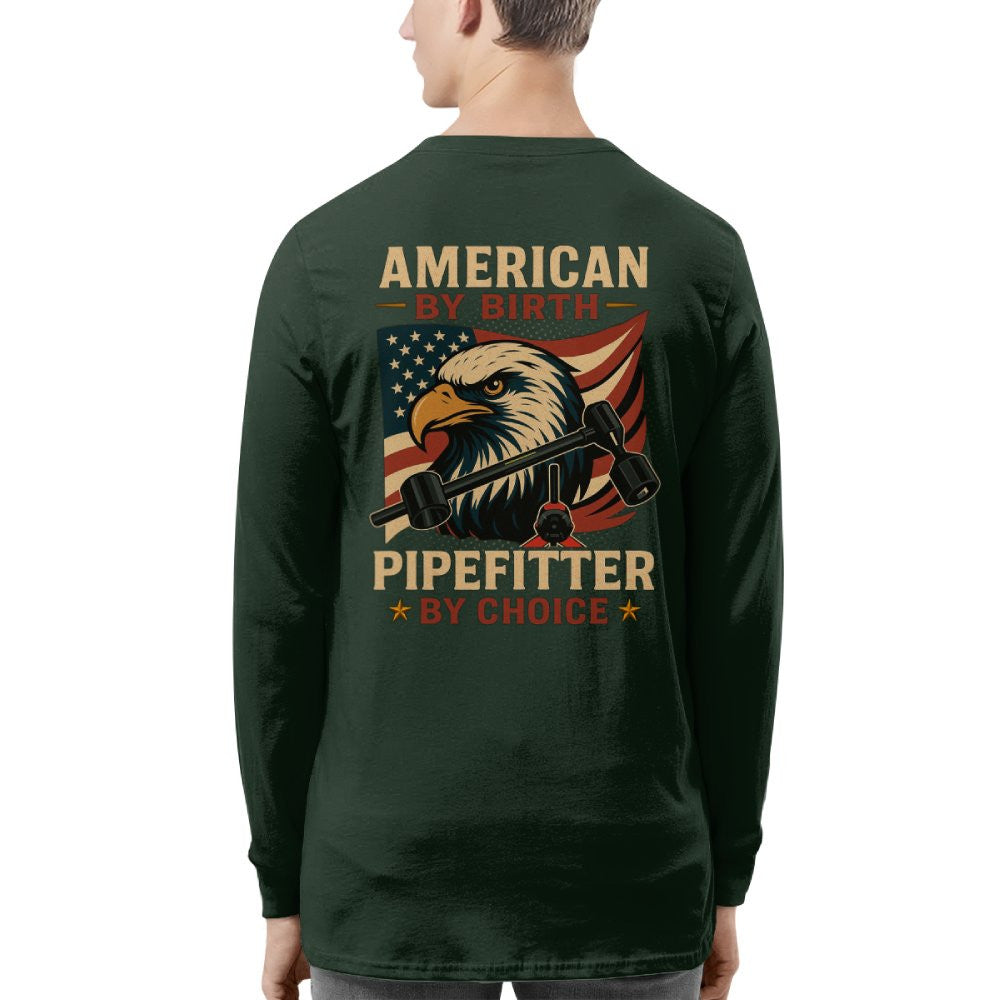 American By Birth Apparel - Pipefitter By Choice USA T-Shirt Hoodie & More - grunx260804-0122