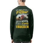 Any Man Can Be A Father - Trucker Daddy Pride T-Shirt, Hoodie & More - grunx260804-0193