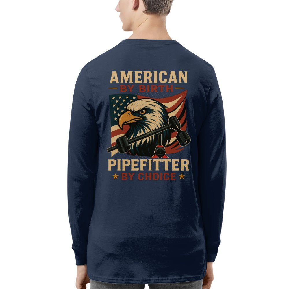 American By Birth Apparel - Pipefitter By Choice USA T-Shirt Hoodie & More - grunx260804-0122