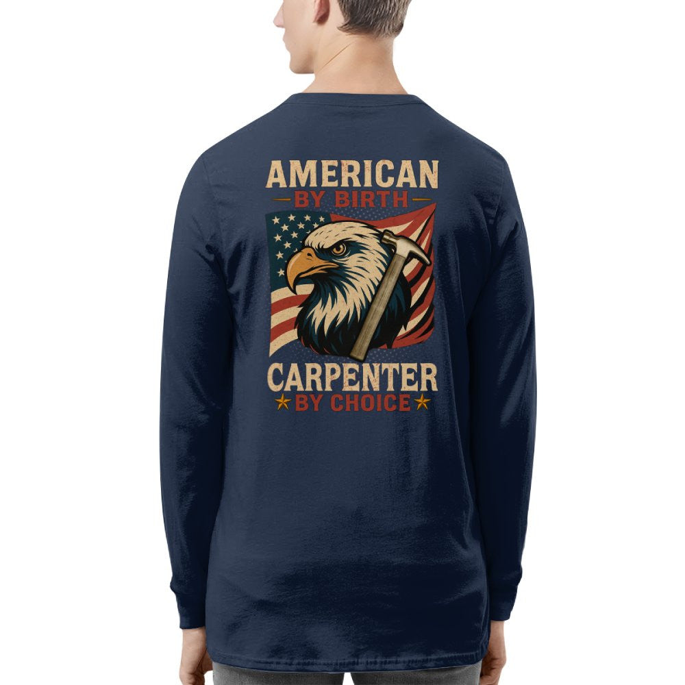 American By Birth Carpenter By Choice - Patriotic Carpenter T-Shirt, Hoodie & More - grunx260804-0124