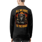 All We Have Is The Road Trucker T-Shirt Hoodie & More - grunx260804-0089