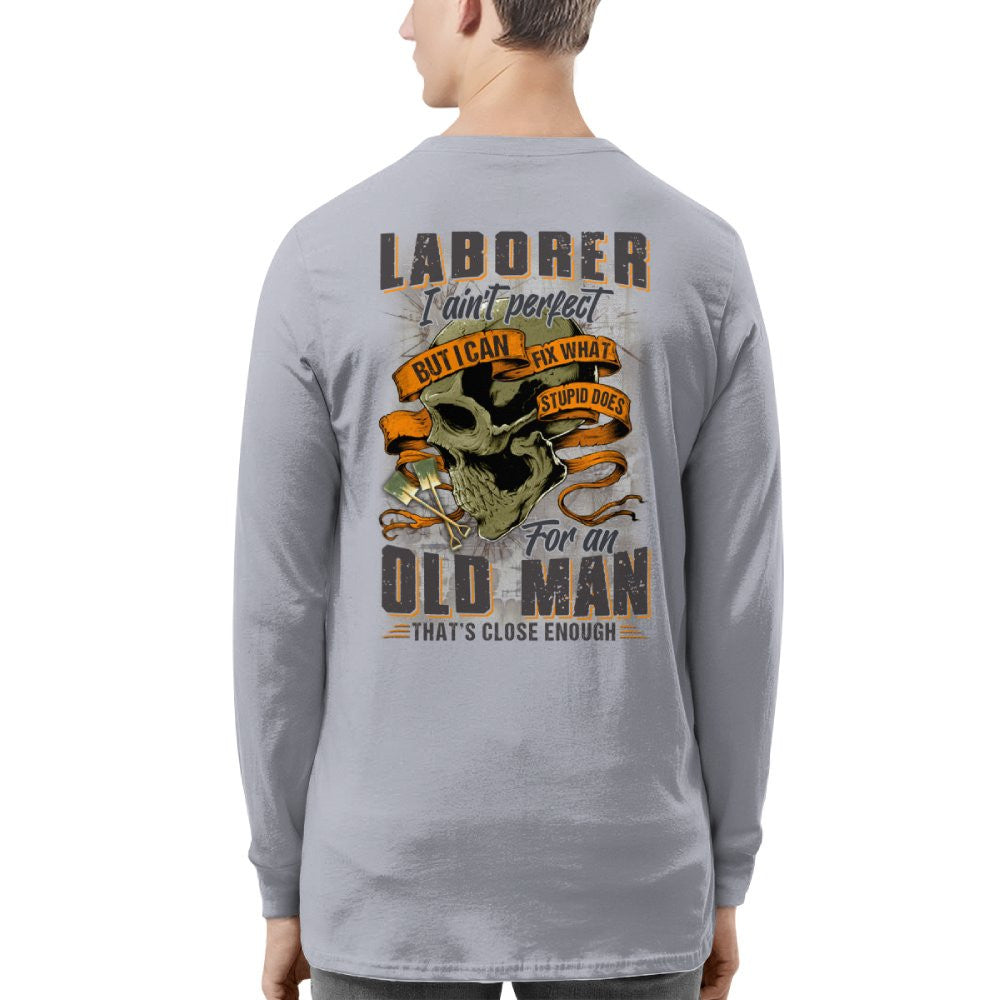 Fixing Stupid Laborer - For An Old Man T-Shirt, Hoodie & More - grunx260804-0083