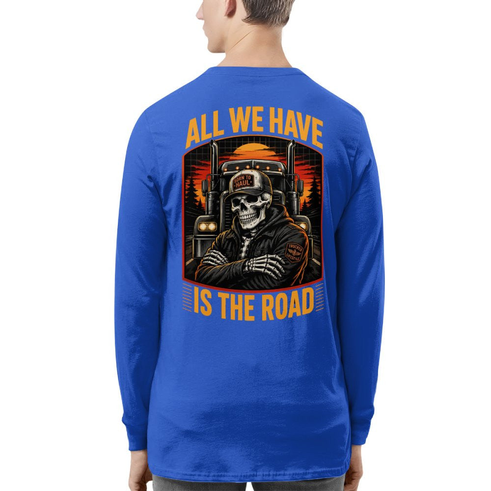 All We Have Is The Road Trucker T-Shirt Hoodie & More - grunx260804-0089