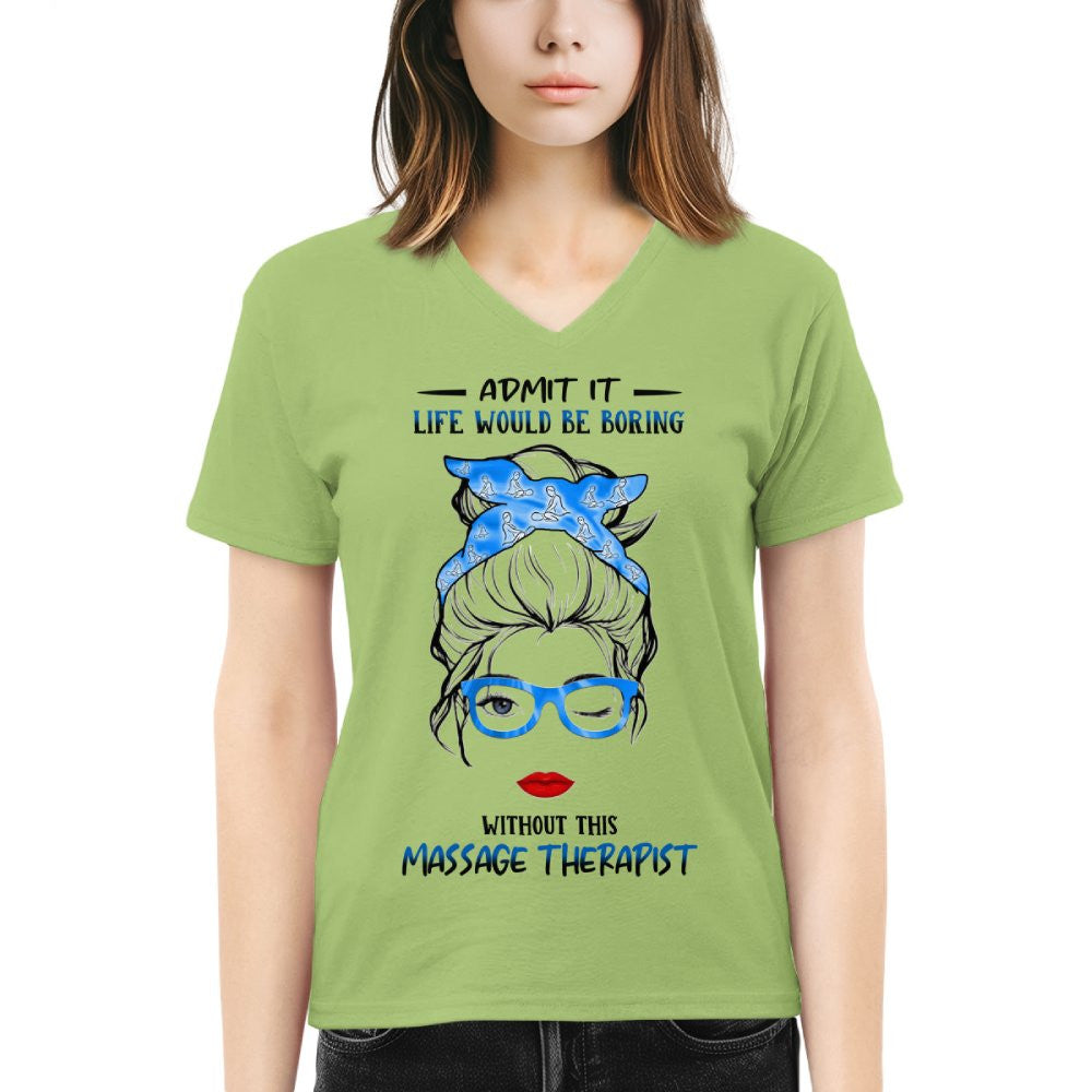 Admit It Life Would Be Boring - Massage Therapist Funny Quote T-Shirt, Hoodie & More - grunx260804-0070