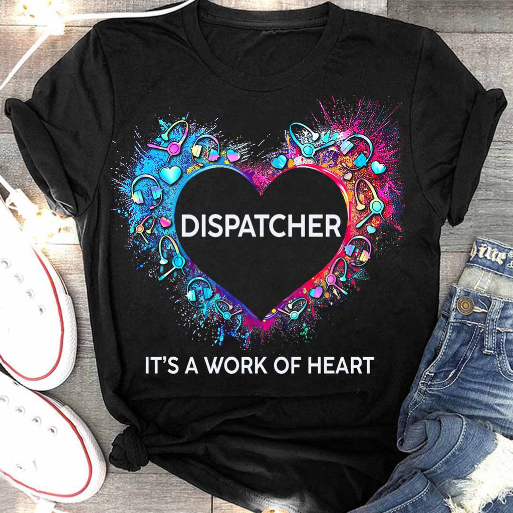Awesome Dispatcher Its a work of heart-T-shirt - grunx260804-0016