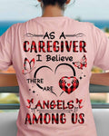 As a Caregiver I Believe There are angels among us-T-shirt - grunx260804-0203