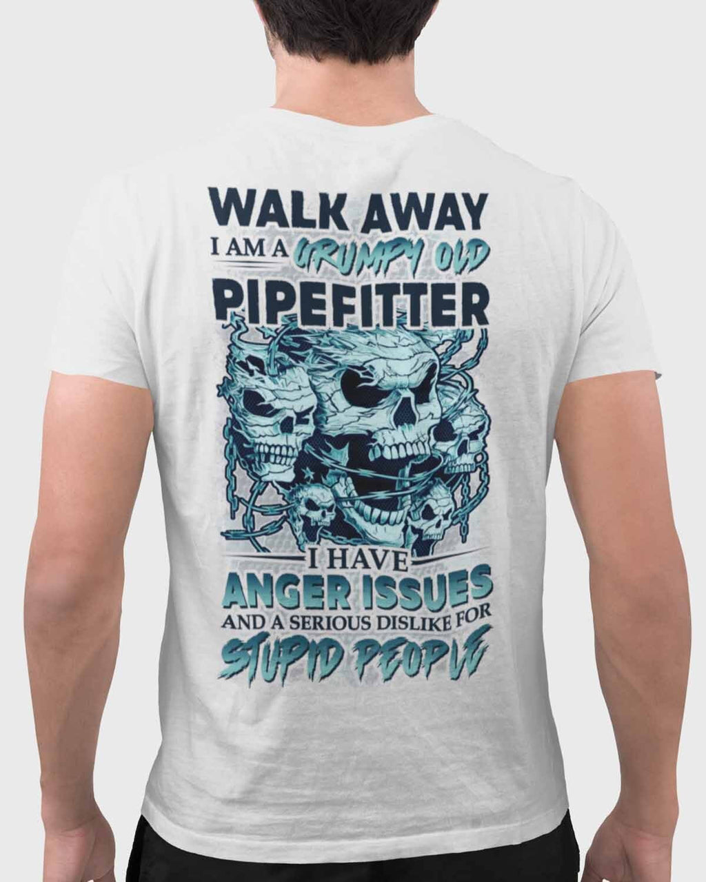 Grumpy Old Pipefitter Apparel - Skull Anger Issues T-Shirt, Hoodie & More - grunx260804-0173