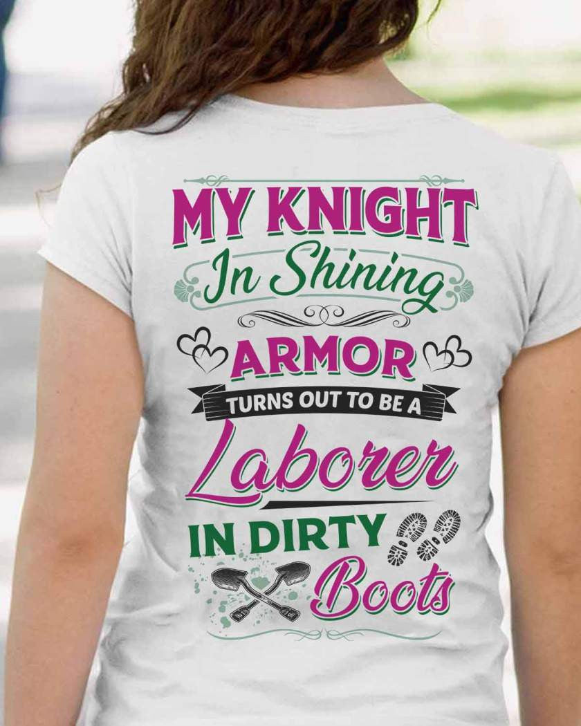 Laborer Knight In Shining Armor - Dirty Boots T-Shirt, Hoodie & More - grunx260804-0201