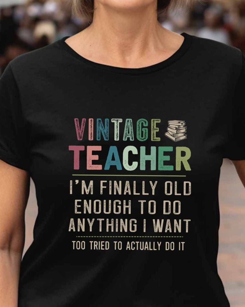 Vintage Teacher - Funny Aging Educator Quote T-Shirt, Hoodie & More - grunx260804-0065