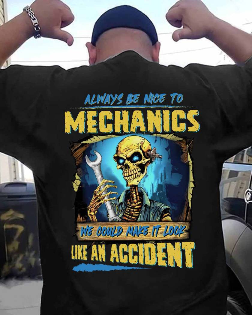 Always Be Nice Mechanics Apparel - Accident Joke T-Shirt Hoodie & More - grunx260804-0101