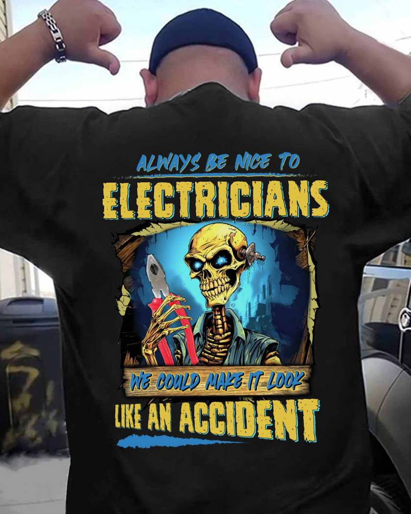 Always Be Nice Electrician Apparel - Funny Skeleton T-Shirt Hoodie & More - grunx260804-0097