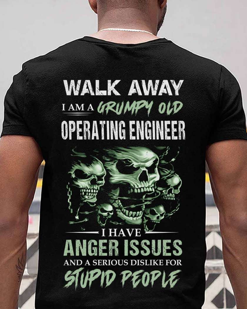 Grumpy Old Operating Engineer Shirt - Attitude Skull Tee Hoodie & More - grunx260804-0180