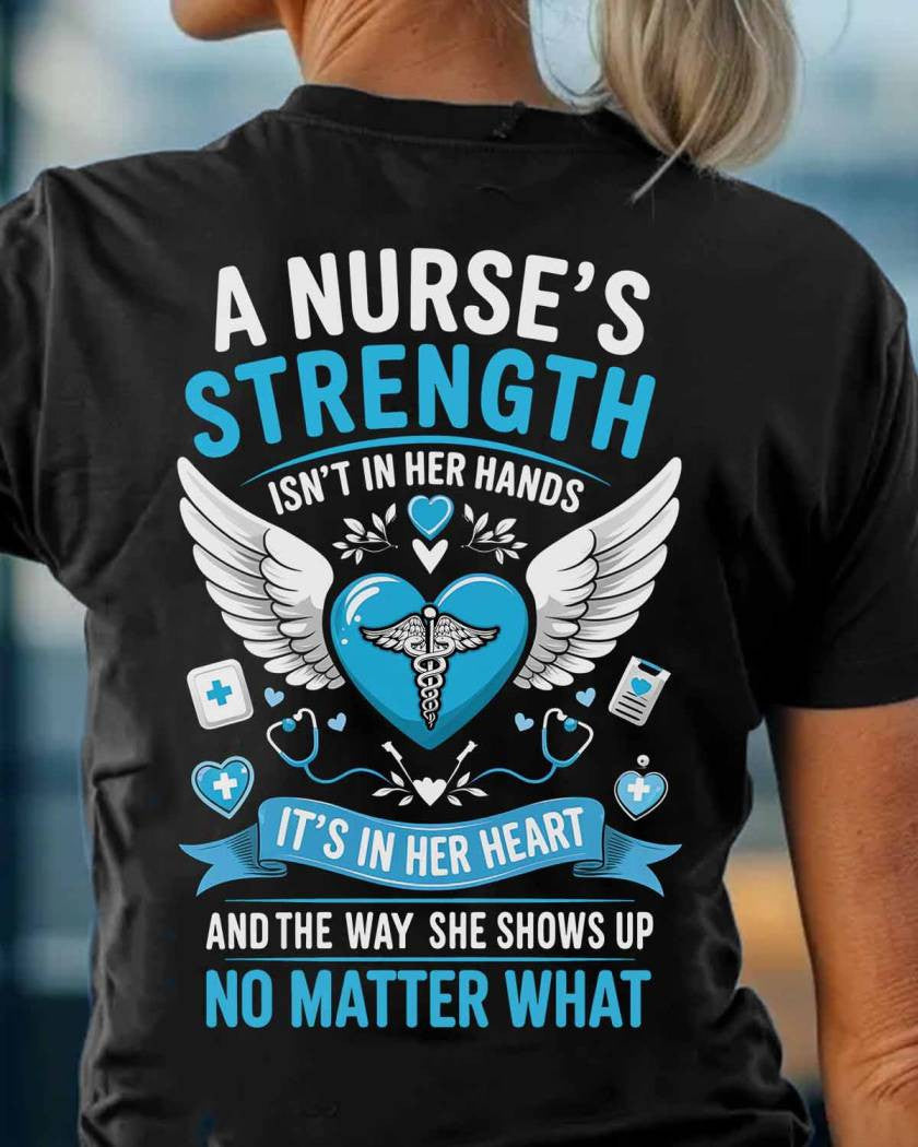 A Nurse's Strength Apparel - Heartfelt Nursing T-Shirt, Hoodie & More - grunx260804-0064
