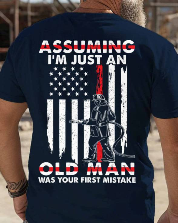 Assuming I'm Just An Old Man - Firefighter Pride T-Shirt, Hoodie & More - grunx260804-0217