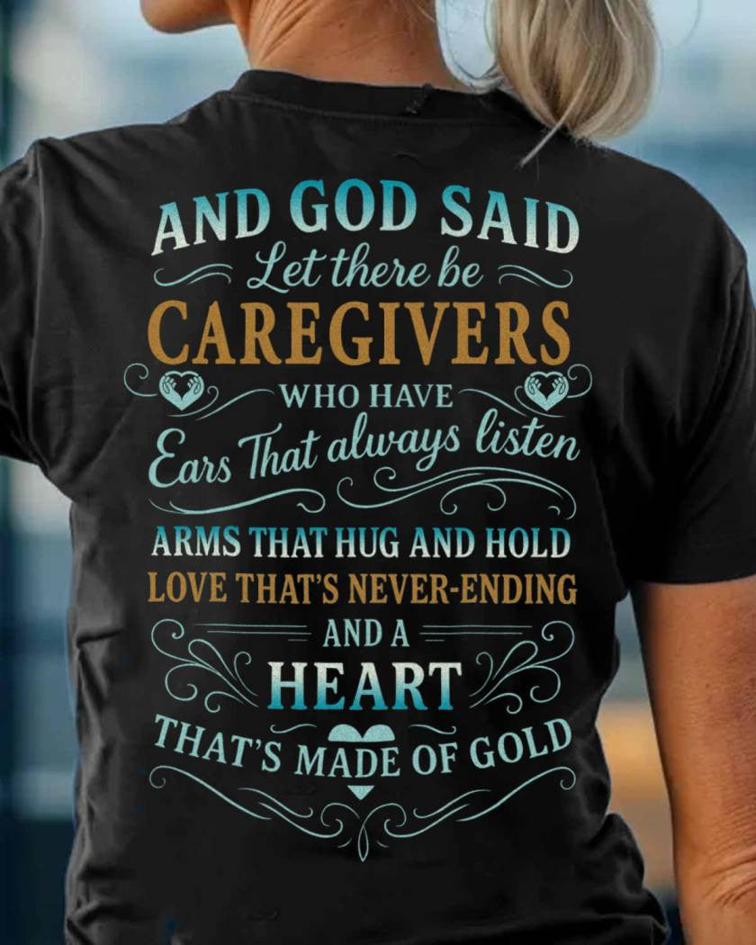 And God Said Caregivers Heart Made of Gold T-Shirt, Hoodie & More - grunx260804-0161