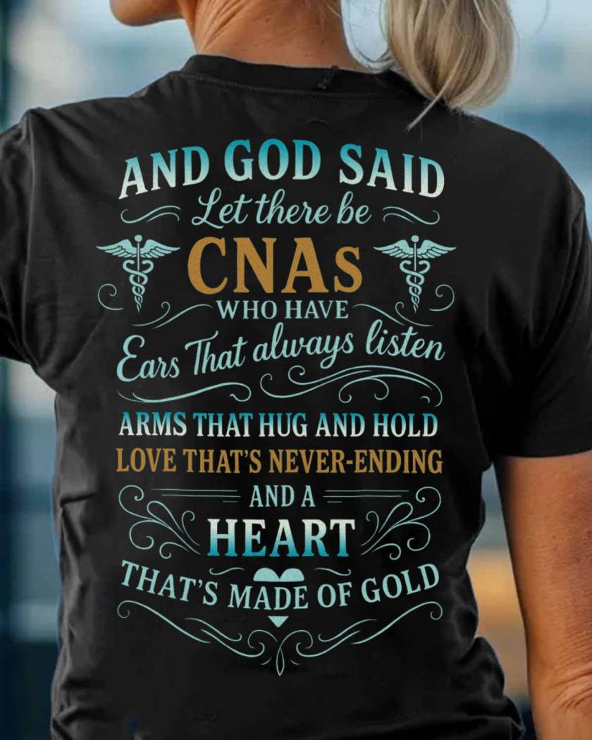 And God Said CNAs Heart Made of Gold T-Shirt, Hoodie & More - grunx260804-0164