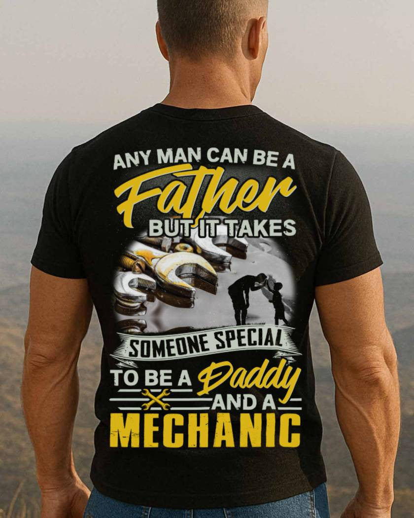 Any Man Can Be A Father - Mechanic Daddy Pride T-Shirt, Hoodie & More - grunx260804-0190