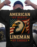 American By Birth Apparel - Lineman By Choice USA T-Shirt Hoodie & More - grunx260804-0121